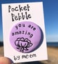You Are Amazing Pocket Pebble - Image 1