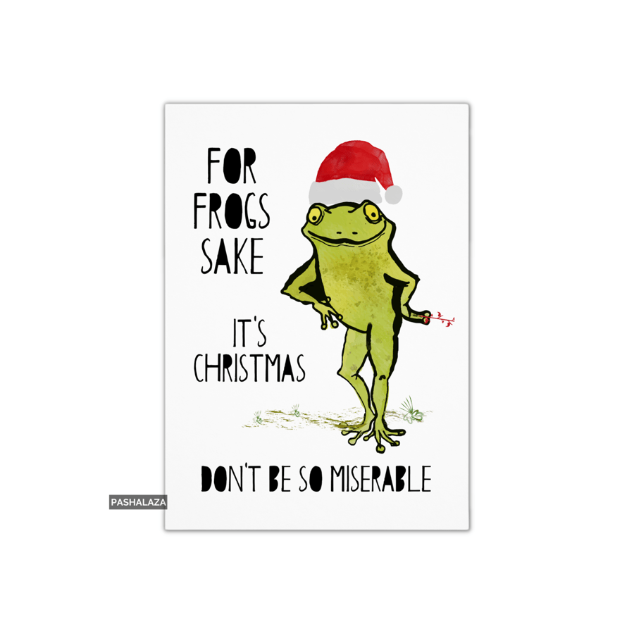 Funny Frog Christmas Card - Novelty Banter Greeting Card - Miserable