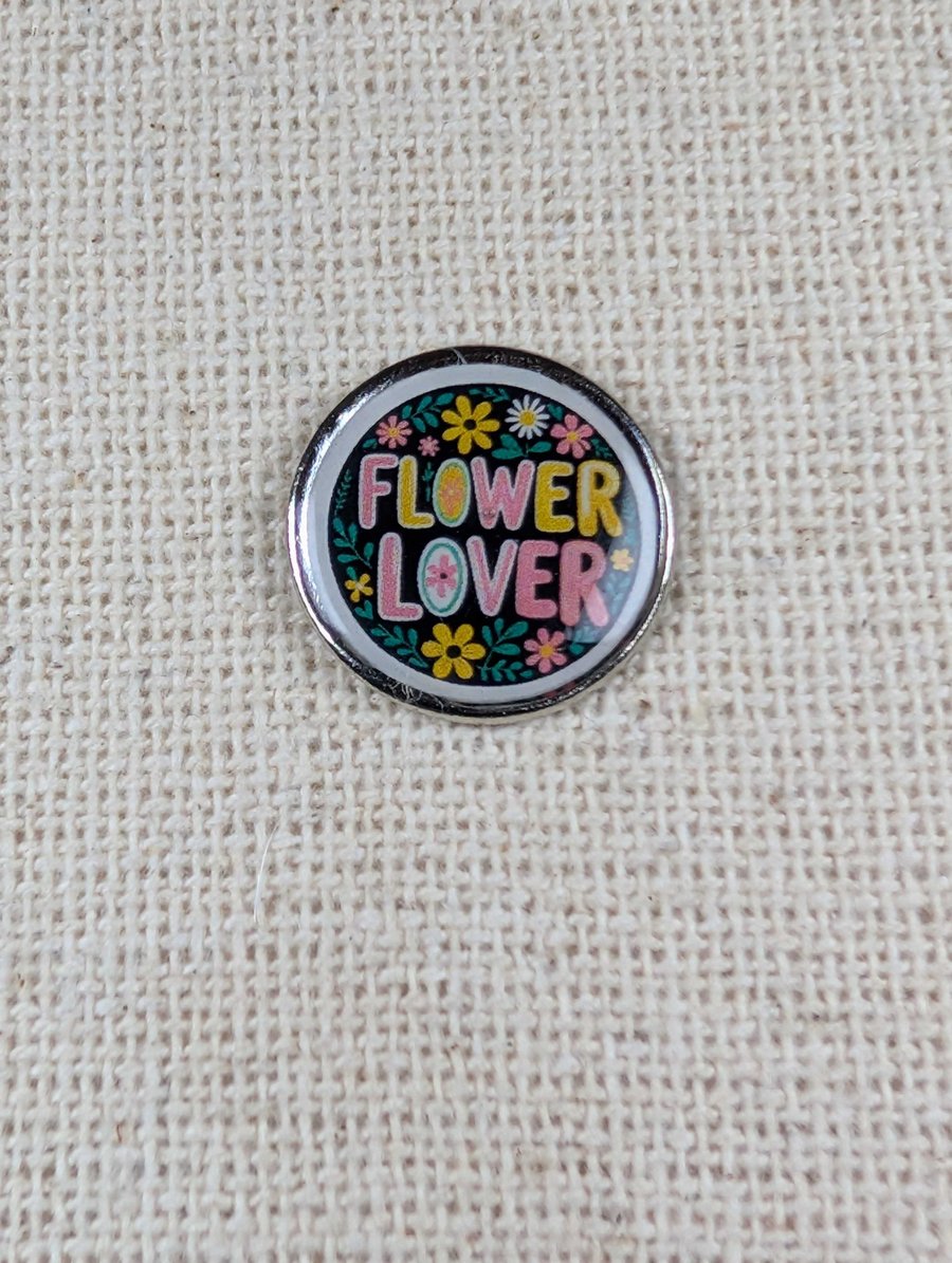 Flower Lover - Flower Themed Badge - Large Resin Topped Pin Badge