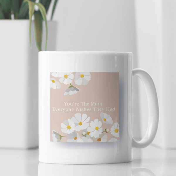 Mother's Day Daisy You're The Mum Everyone Wishes They Had Mug Heart-felt Gift