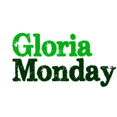 Gloria Monday