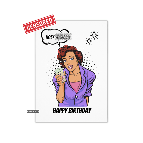 Funny Rude Birthday Card - Novelty Banter Greeting Card - Nosy