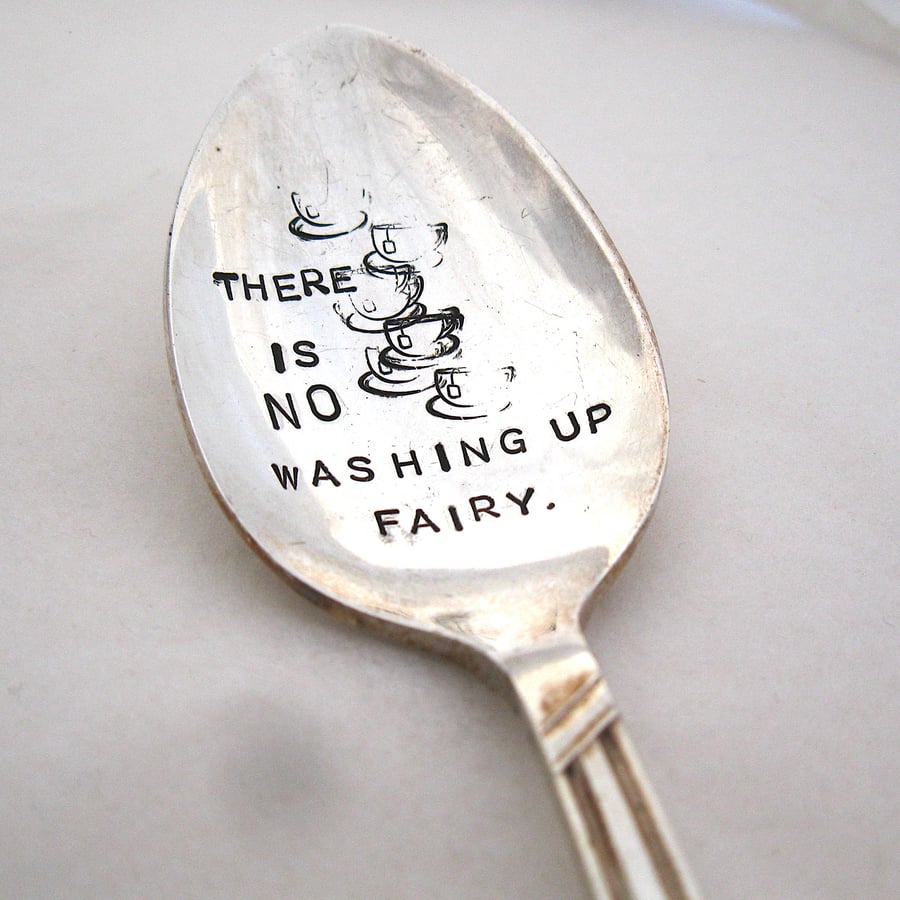 There Is No Washing-Up Fairy, Handstamped Vintage Tea Spoon