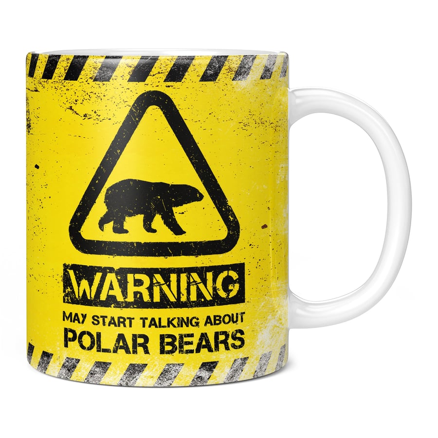 Warning May Start Talking About Polar Bears 11oz Coffee Mug Cup - Perfect Birthd