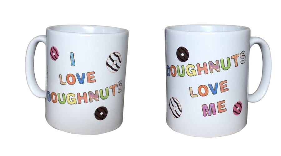 I Love Doughnuts, Doughnuts Love Me Mug. Mugs for Doughnut lovers