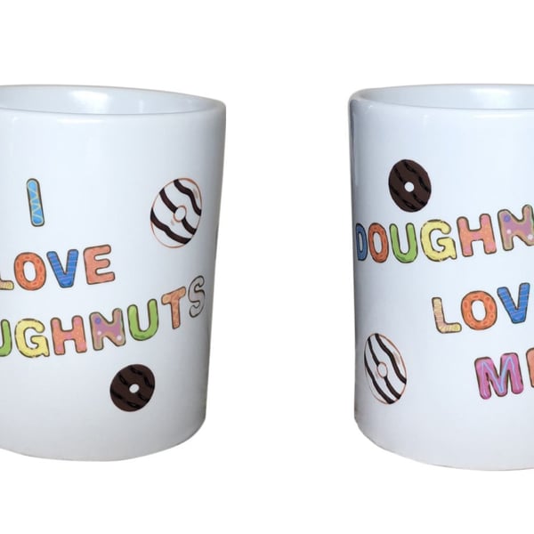 I Love Doughnuts, Doughnuts Love Me Mug. Mugs for Doughnut lovers