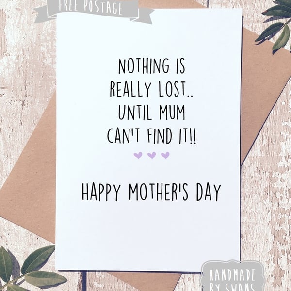 Mother's day card - Nothing is really lost until mum can't find it