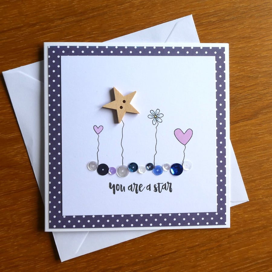 You Are A Star Card - Congratulations, Thank you - Hearts, Flowers and Sequins