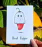 Funny food pun card, Ghost Pepper! Halloween card, Ghost card, Chilli spice love - Image 1