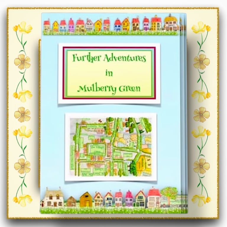 Further Adventures in Mulberry Green Story Book