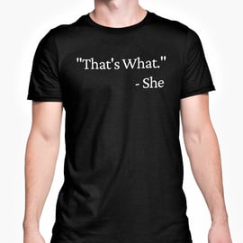 That's What She Said T Shirt Funny Novelty Adult Joke Top Humour Tee Funny Gift 