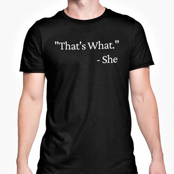 That's What She Said T Shirt Funny Novelty Adult Joke Top Humour Tee Funny Gift 