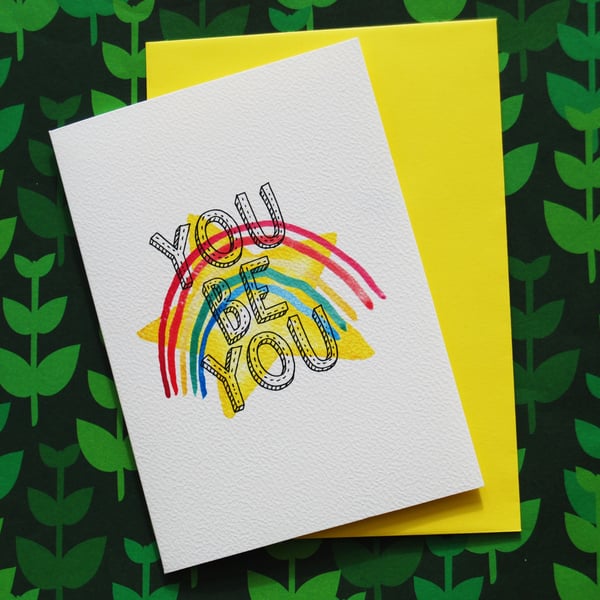 YOU be YOU encouragement, motivation, you got this!! greeting card, Pride