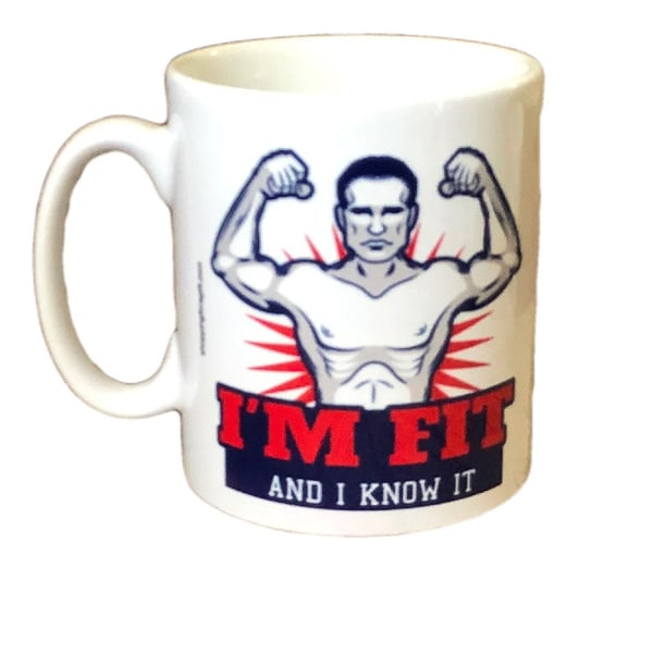Im Fit And I Know It Mug. Man version. Mugs for men who like the gym