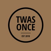 Twas Once 