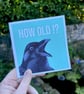 Funny Birthday greetings card novelty How old? Raven wildlife original artwork  - Image 2