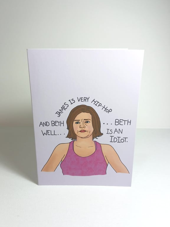The Next Step 'Beth is an idiot' greetings card A6