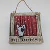 Bull Terrietory Wall Piece