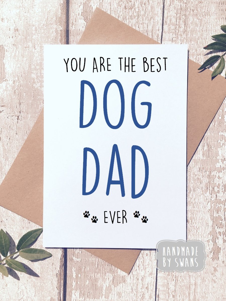 You are the best dog dad ever greeting card for Father's day or Birthdays