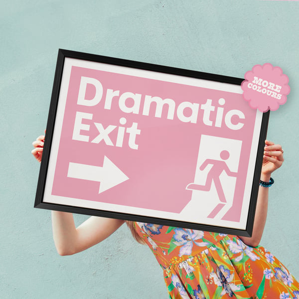 Dramatic Exit - Funny Kitchen Print New Home Gift Quote Print