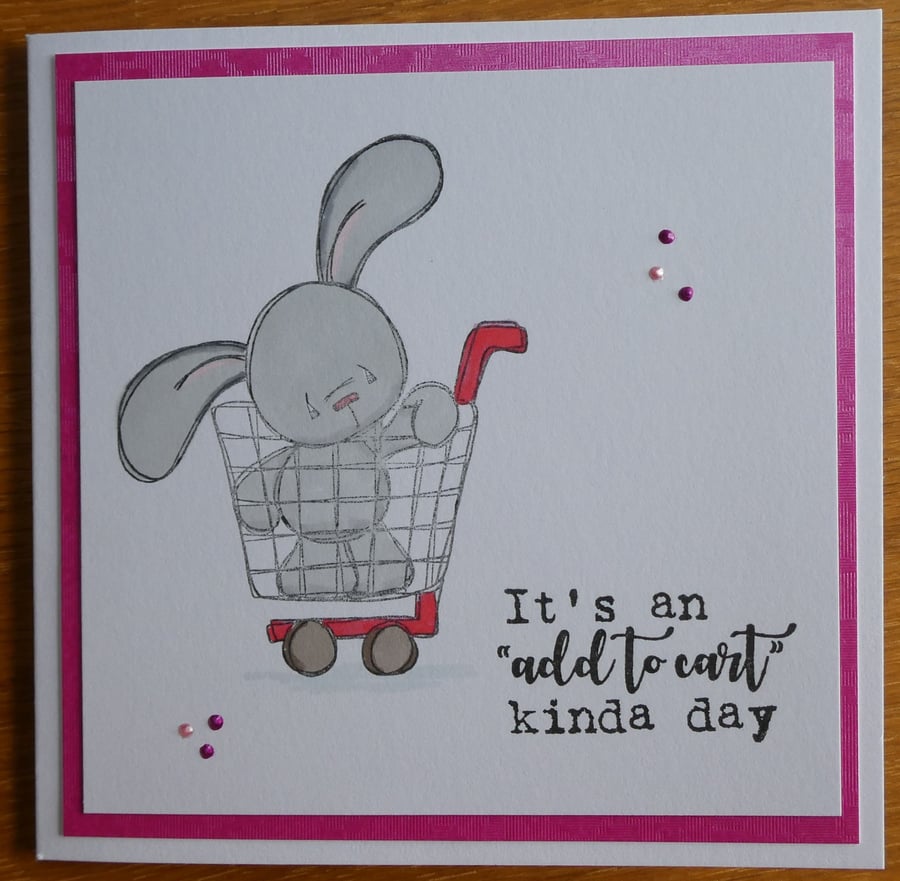 It's An Add To Cart Kinda Day Card 