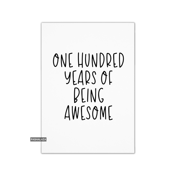 Funny 100th Birthday Card - Novelty Age Thirty Card - Being Awesome
