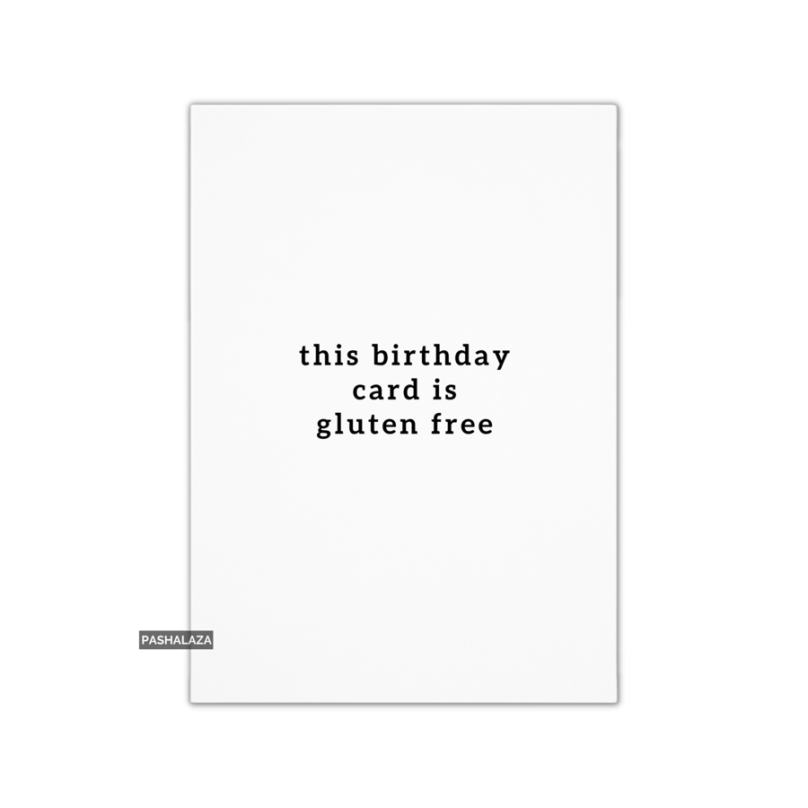 Funny Birthday Card - Novelty Banter Greeting Card - Gluten