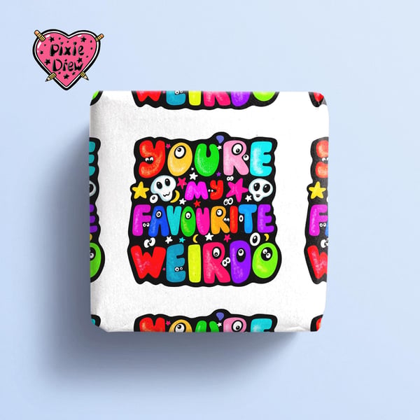 You're my favourite weirdo gift wrap