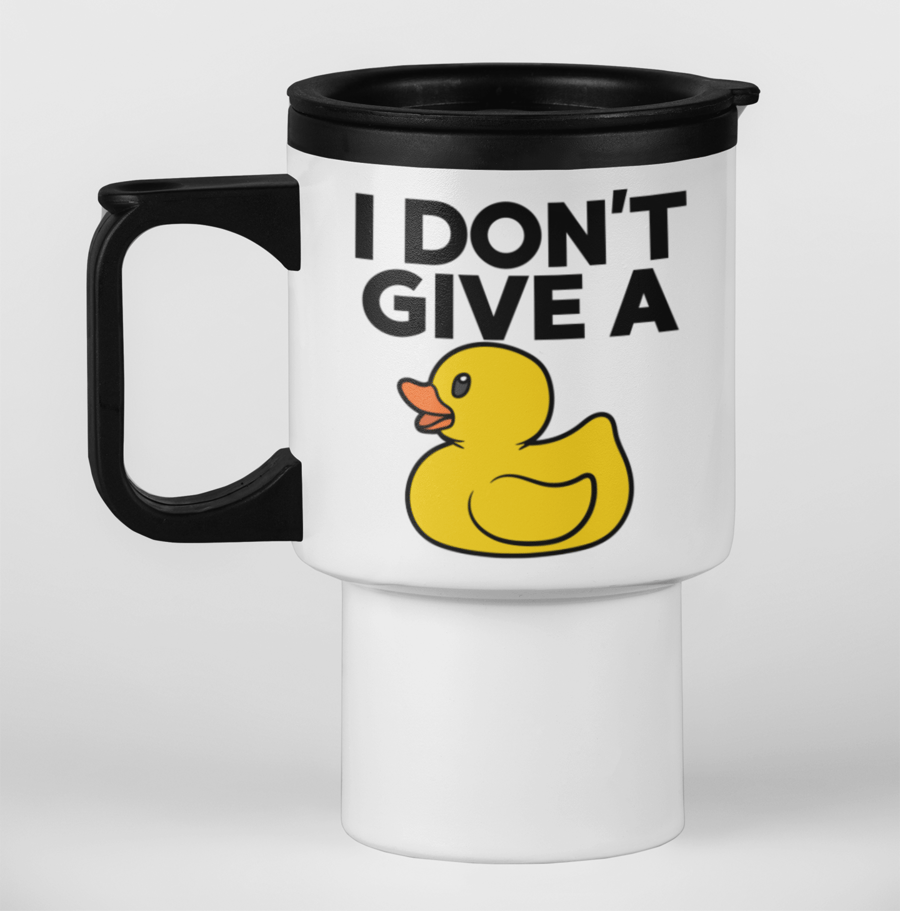 I Dont Give A DUCK Funny non swearing novelty stainless steel travel mug