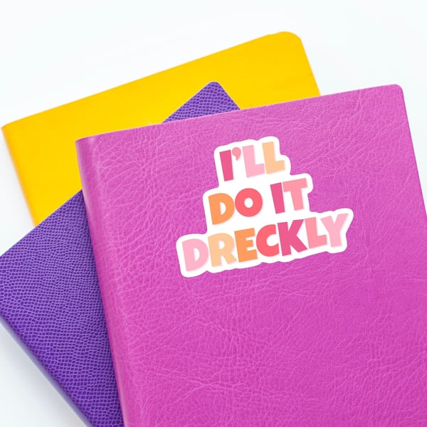 I'll Do it Dreckly Vinyl Sticker - Cornwall Gift