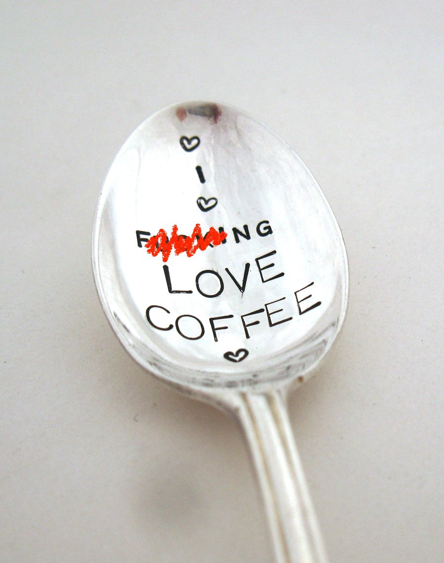 I f--king love coffee, sweary rude hand stamped vintage spoon