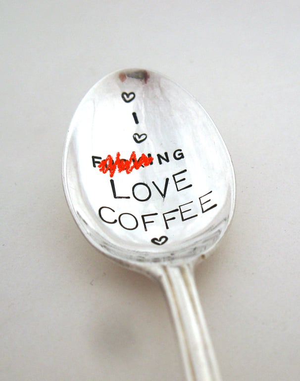 I f--king love coffee, sweary rude hand stamped vintage spoon