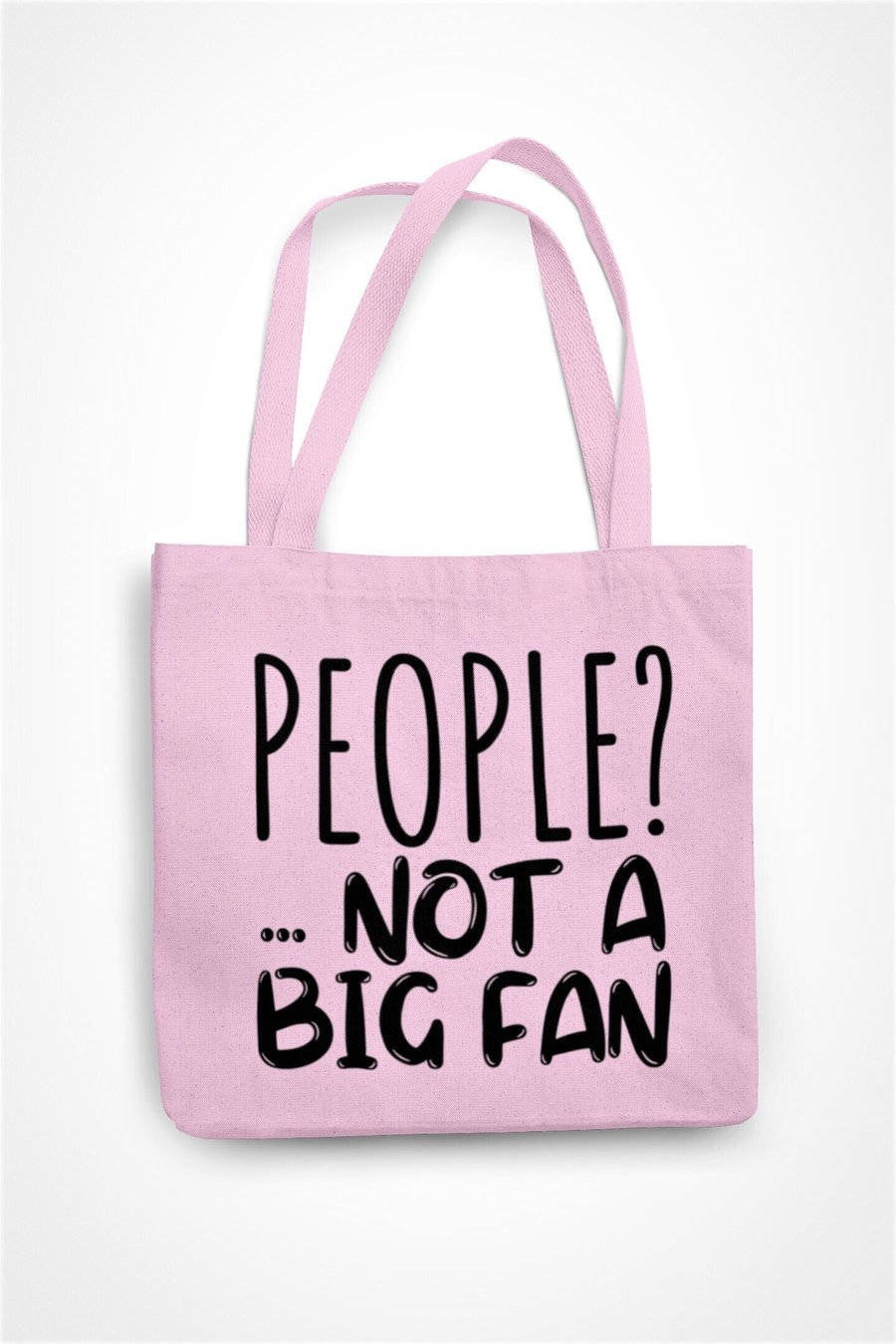 People? Not A Big Fan Tote Bag Funny Sarcastic Anti Social Shopping Bag Joke 