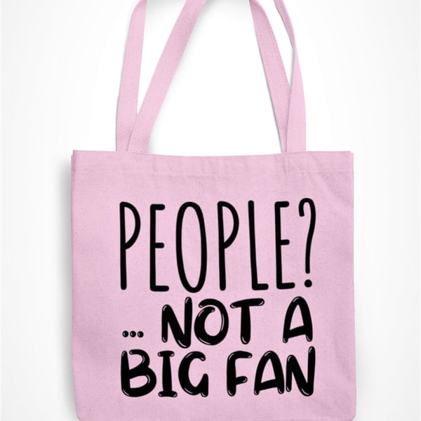 People? Not A Big Fan Tote Bag Funny Sarcastic Anti Social Shopping Bag Joke 