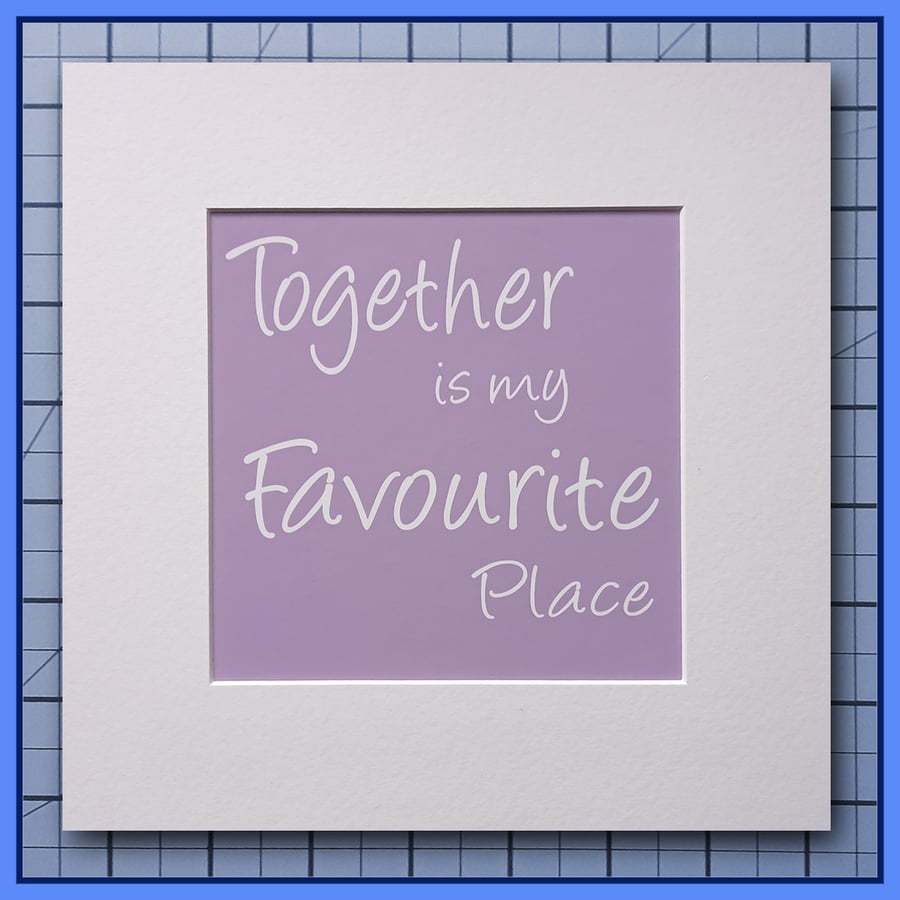 Together Is My Favourite Place Lavender Quote Print  ready to frame 23x23cm 