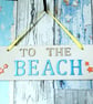 To The Beach Door Arrow Sign. Beach Time. Beach. Starfish. Seaside.