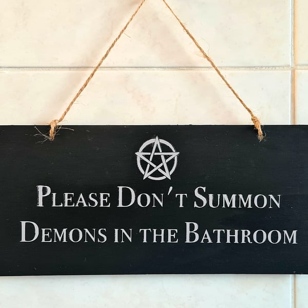 Please Don't Summon Demons in The Bathroom, Gothic home decor sign