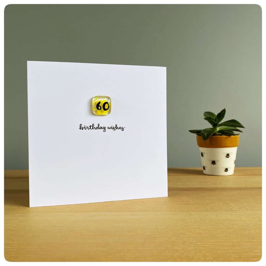Happy 60th Birthday card with fused glass tile in yellow