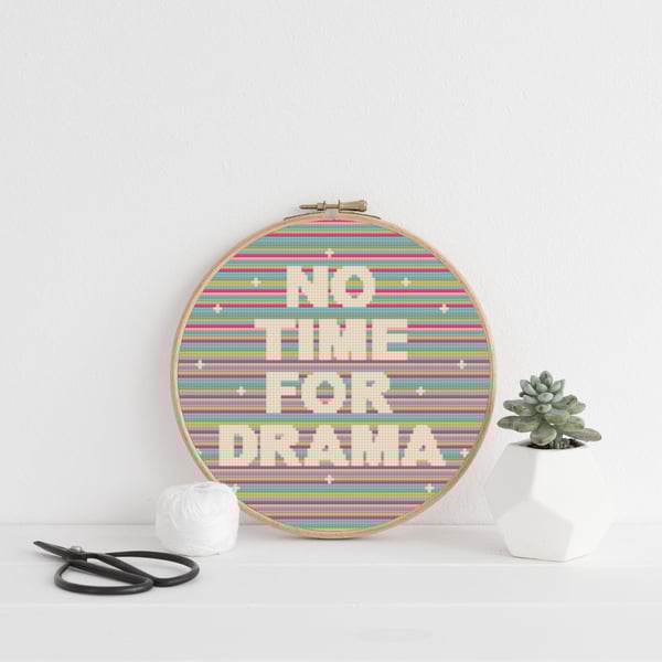 No Time For Drama Cross Stitch Pattern: Modern Embroidery (PDF Download)