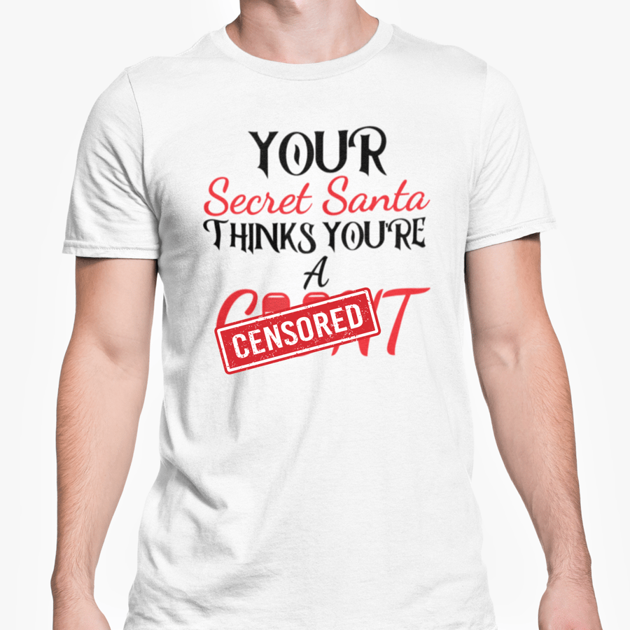 You're Secret Santa Thinks- Christmas T Shirt- Funny Joke Friends Banter Present