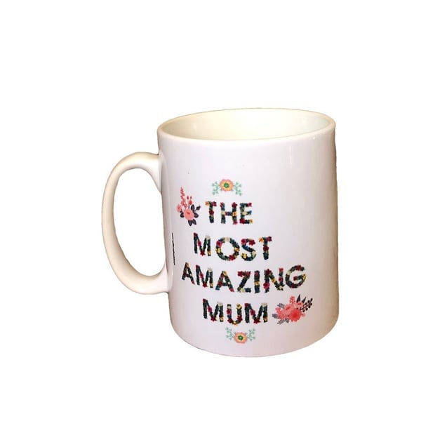 The Most Amazing Mum Mug. Flower design letters mugs for mum