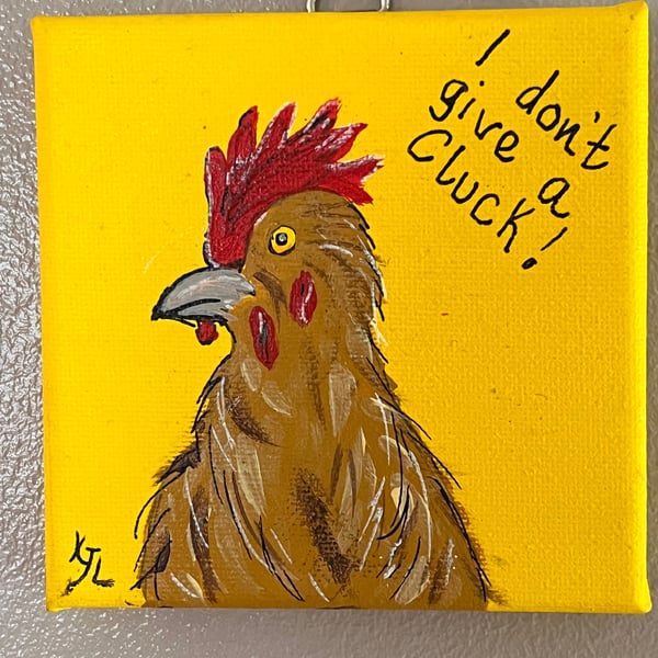 CHEEKY CHICKEN! - ‘I don’t give a cluck’ original Acrylic painting  FREE UK POST