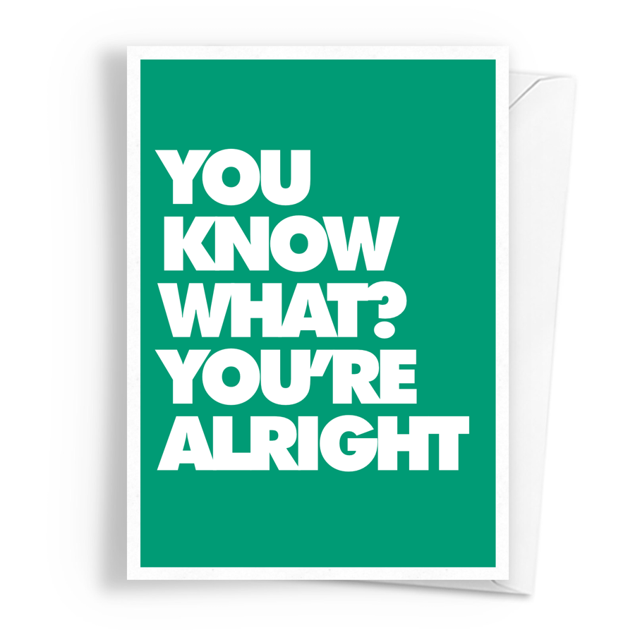 You're Alright - Alternative Greeting Card