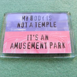 My Body Is NOT A Temple Fridge Magnet