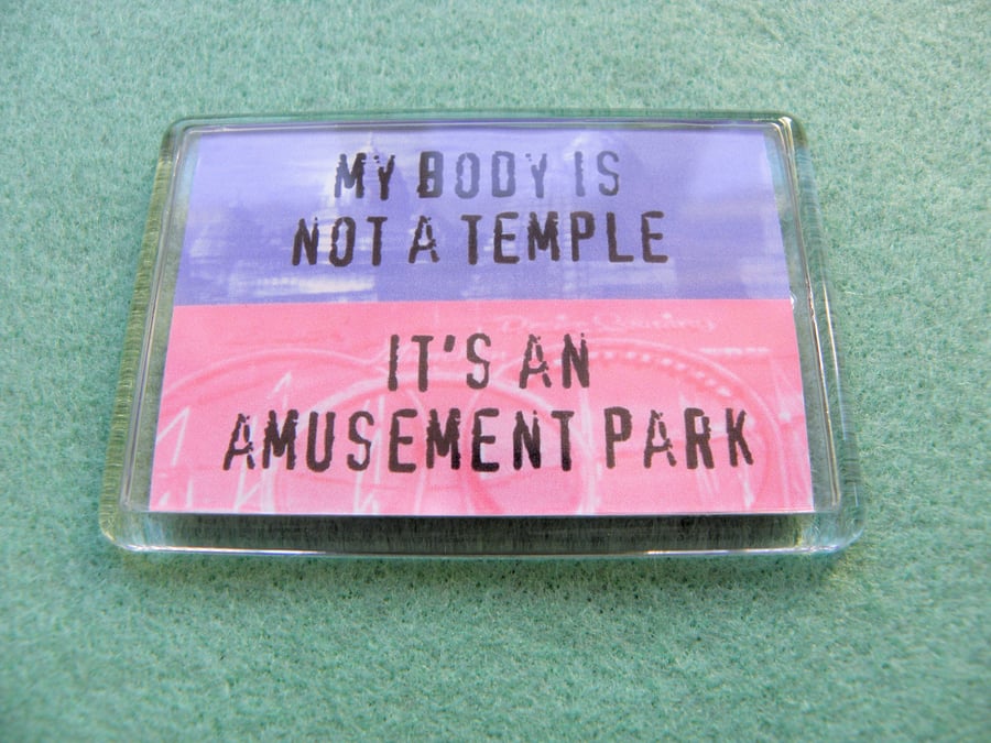 My Body Is NOT A Temple Fridge Magnet