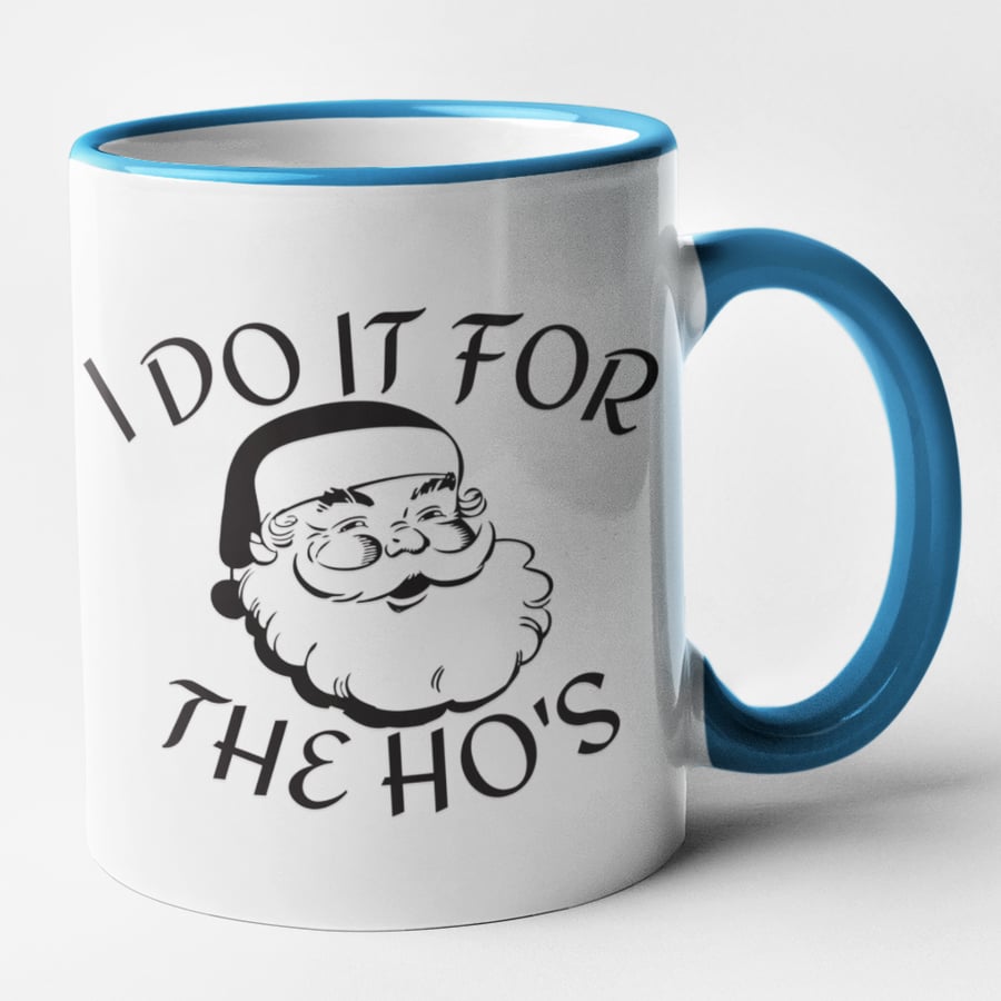 I Do It For The HO'S Christmas Mug - Funny Novelty Christmas Mug Gift