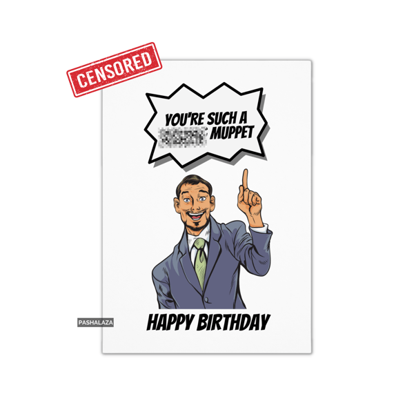 Funny Rude Birthday Card - Novelty Banter Greeting Card - Such