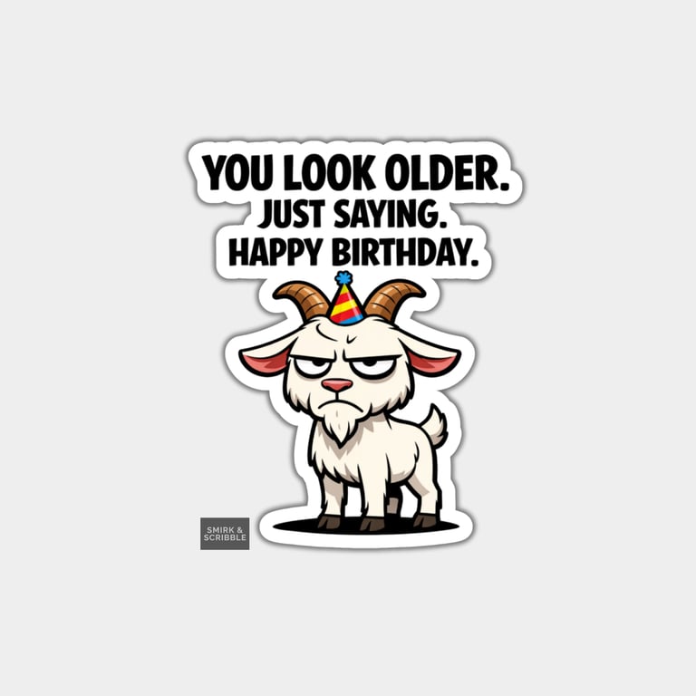 Funny Rude Birthday Sticker For Adults - Grumpy Goat