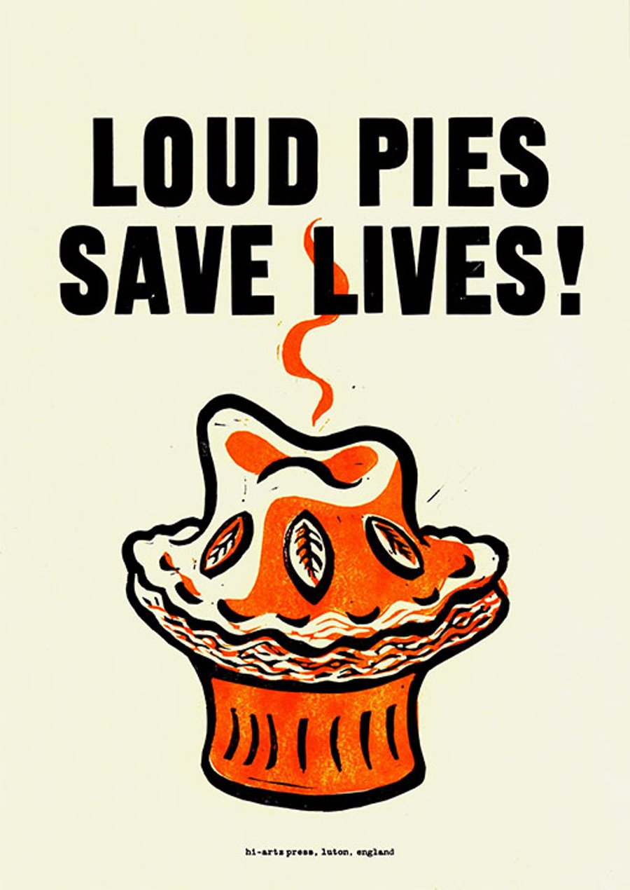 LOUD PIES SAVE LIVES!