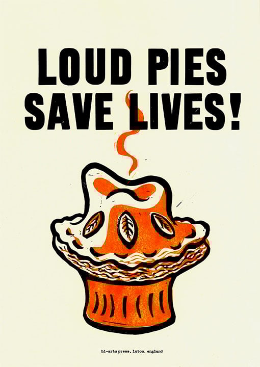 LOUD PIES SAVE LIVES!